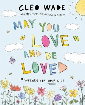 Cleo Wade's May You Love and Be Loved Picture Book