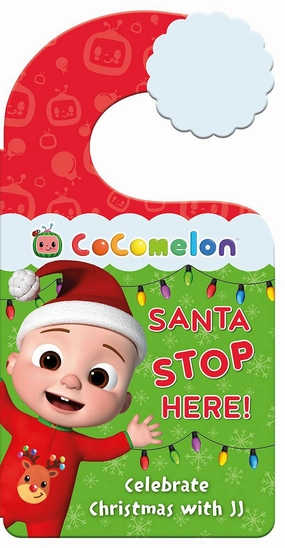 CoComelon Santa Stop Here! a childrens picture book and door hanger for Christmas Eve for Ages 18 months Above