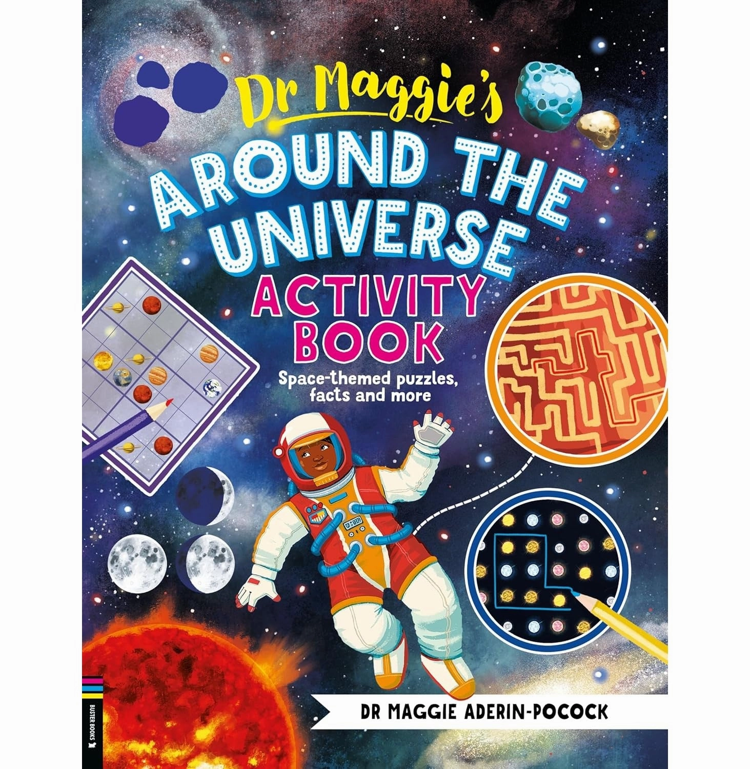 Dr MaggieS Around The Universe Activity Book: Space-Themed Mazes, Maths Games And More