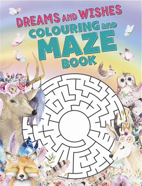 Dreams And Wishes Colouring And Maze Book