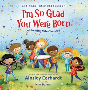 I'm So Glad You Were Born: Celebratory Children's Picture Book