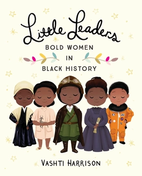 Little Leaders: Bold Women in Black History Hardcover Book