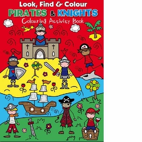 Look, Find & Colour Pirates & Knights Colouring Activity Book