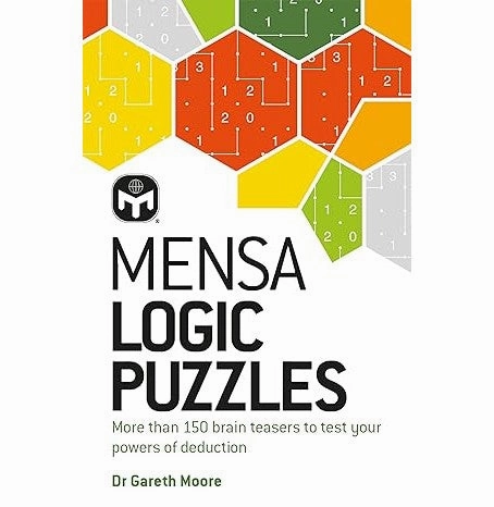 Mensa Logic Puzzles: More than 150 brainteasers to test your powers of deduction [Paperback] Moore Dr Gareth and Mensa Ltd