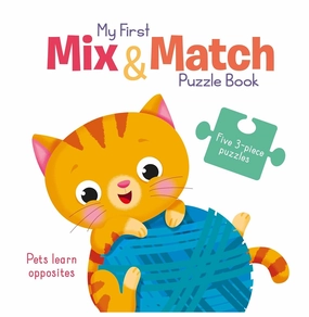 Pets Learn Opposites (My First Mix & Match Puzzle Book)